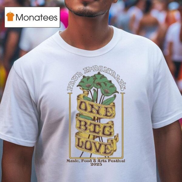 Paul Mcdonald One Big Love Music Food And Arts Festival T Shirt