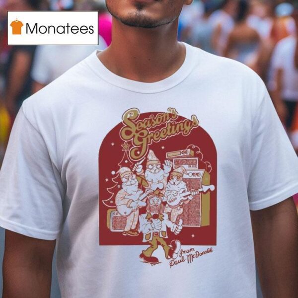 Paul Mcdonald Season S Greetings Christmas T Shirt