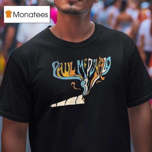 Paul Mcdonald Up In Smoke T Shirt