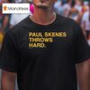 Paul Skenes Throws Hard T Shirt
