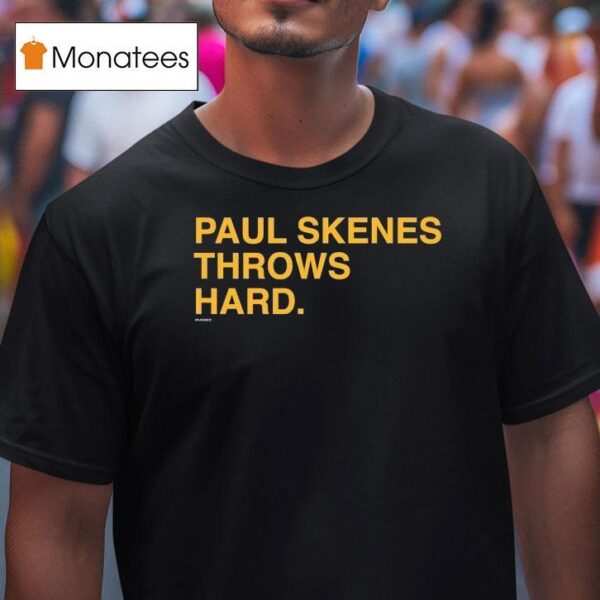 Paul Skenes Throws Hard T Shirt