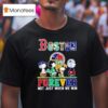 Peanuts Boston Red Sox X Celtics X Bruins X New England Patriots Forever Not Just When We Win T Shirt