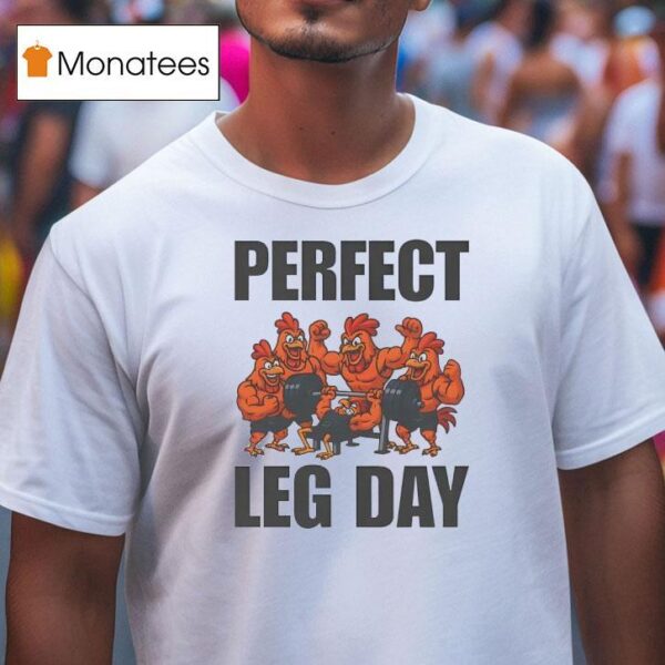Perfect Leg Day Chicken T Shirt