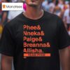 Phee And Nneka And Paige And Breanna And Allisha Team Phee T Shirt