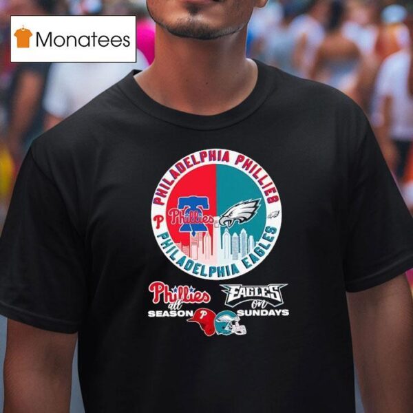 Philadelphia Phillies All Season And Philadelphia Eagles On Sundays Circle Logo T Shirt