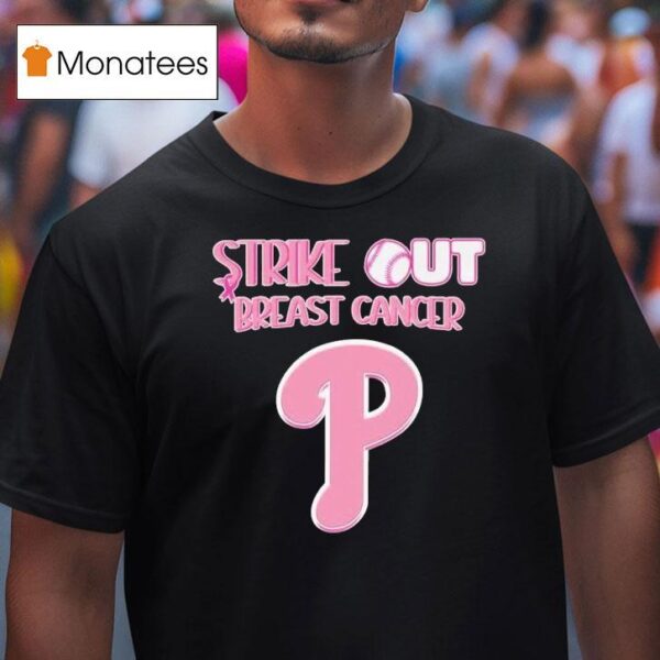 Philadelphia Phillies Strike Out Breast Cancer T Shirt
