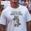 Pickles And Panic Attacks Raccoon T Shirt