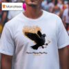 Pigeons Playing Ping Pong Feed The Fire T Shirt