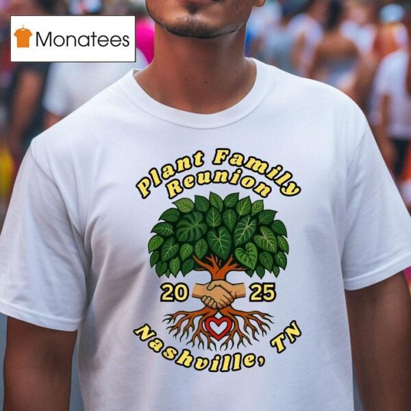 Plant Family Reunion Nashville Tn T Shirt
