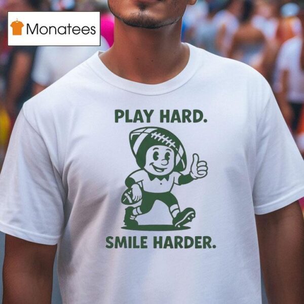 Play Hard Smile Harder Football T Shirt