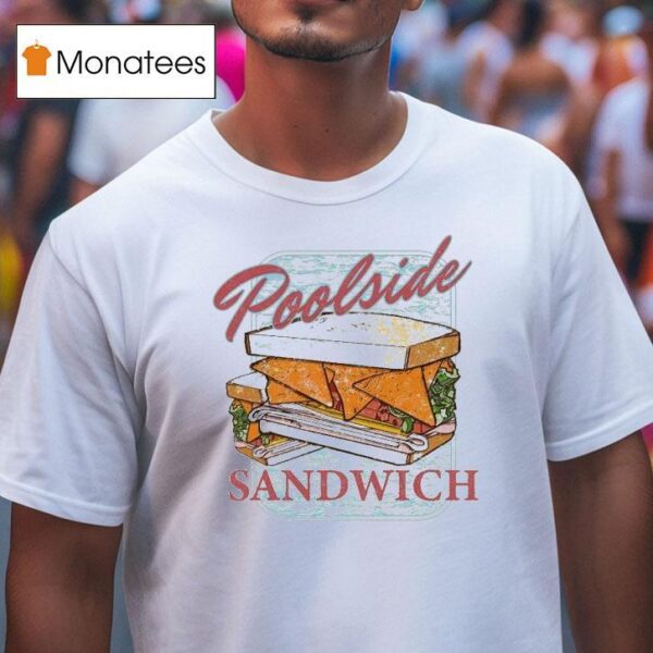 Poolside Sandwich T Shirt