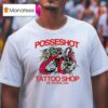Posseshot Tattoo Melbourne Aus T Shirt