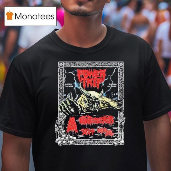 Power Trip Denver Colorado Event At Ogden Theatre On July T Shirt