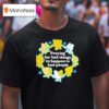 Praying For Bad Things To Happen To Bad People T Shirt