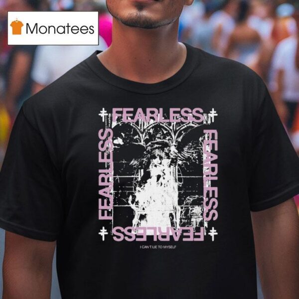 President Fearless I Can T Lie To Myself T Shirt