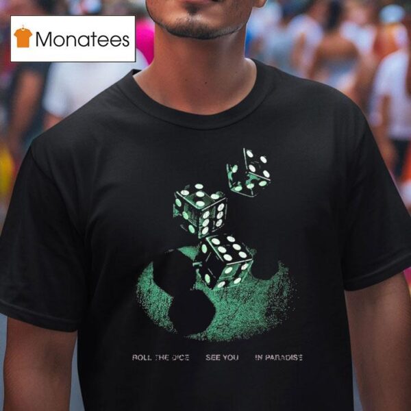 President Roll The Dice See You In Paradise T Shirt