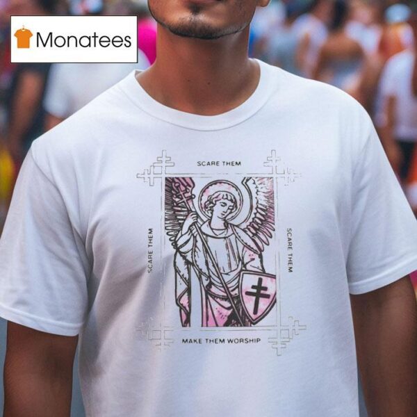 President Scare Them Make Them Worship T Shirt