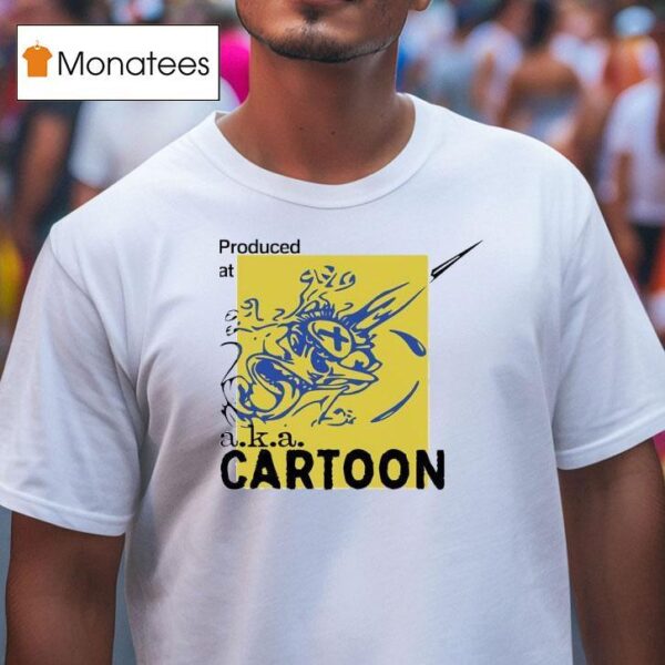 Produced At Aka Cartoon T Shirt