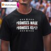 Promises Made Promises Kep T Shirt