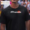 Promote Hashtag T Shirt