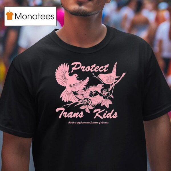 Protect Trans Kids New York City Democratic Socialists Of America T Shirt