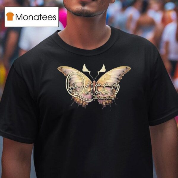 Queen My Fairy King Butterfly T Shirt