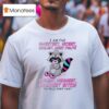Raccoon I Am The Sweetest Nicest Coolest Most Polite Rudest Meanest Craziest Btch You Will Ever Mee T Shirt