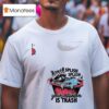 Racoon Splish Splash Your Opinion Is Trash T Shirt