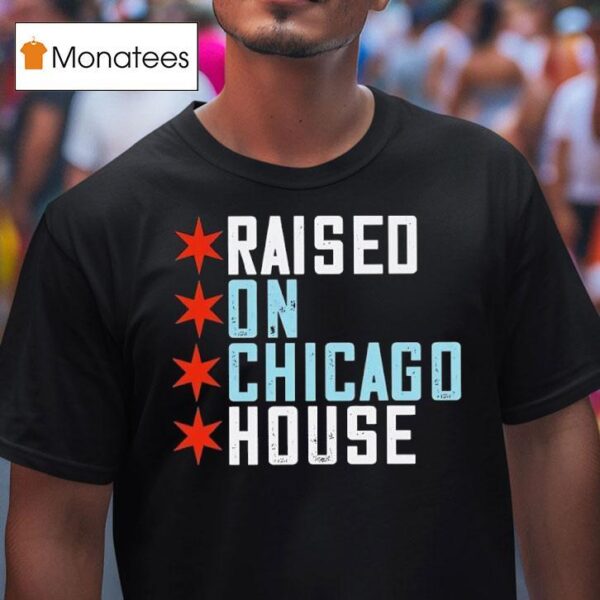 Raised On Chicago House T Shirt