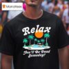 Relax You Ll Be Dead Someday Summer T Shirt