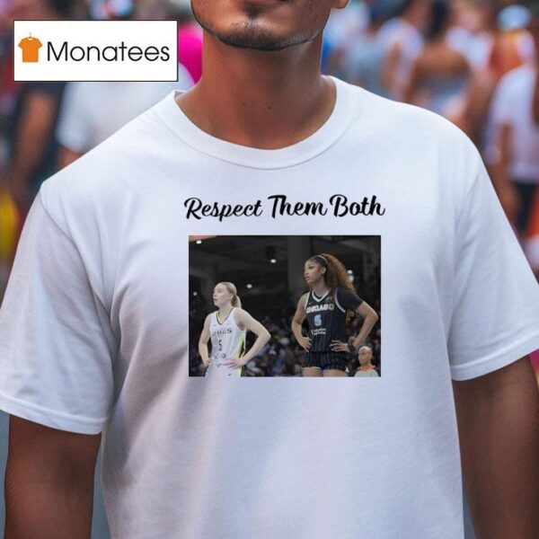 Respect Them Both T Shirt
