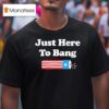 Rex Ryan Wearing Just Here To Bang T Shirt