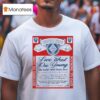 Ride Live Fast Die Young Be Wild And Have Fun Nothing To Lose Nothing To Gain S T Shirt