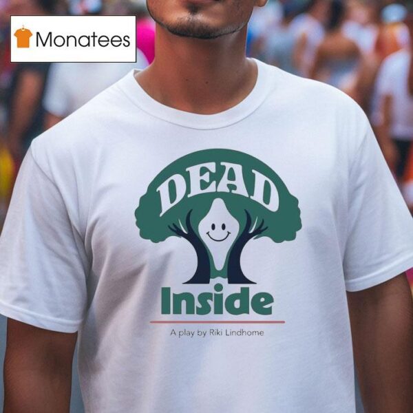 Riki Lindhome Dead Inside A Play T Shirt