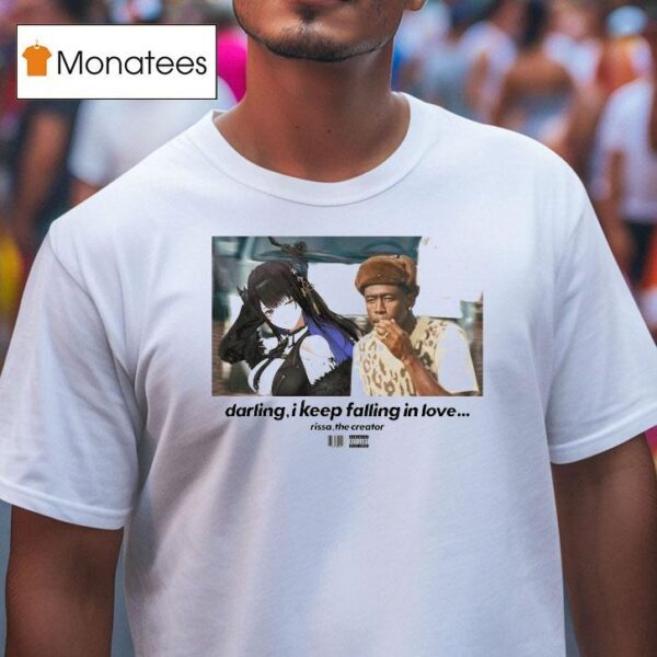 Rissa X Tyler The Creator Darling I Keep Falling In Love T Shirt