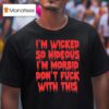 Rob Zombie I M Wicked So Hideous I M Morbid Don T Fuck With This T Shirt