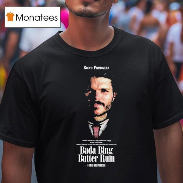 Rocco Primovera Goose Bada Bing Butter Rum T Shirt