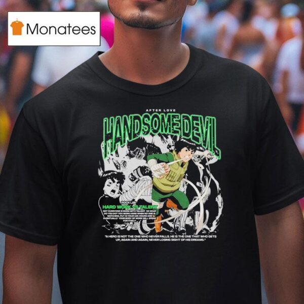 Rock Lee Hard Work Vs Talent Handsome Devil T Shirt