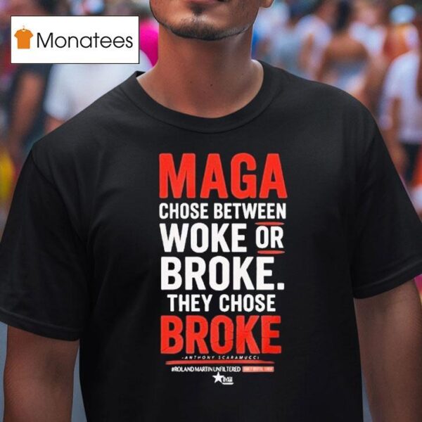 Roland Martin Maga Choose Between Woke Or Broke They Chose Broke Black Star T Shirt