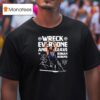 Roman Reigns Wreck Everyone And Leave Wwe Signature T Shirt