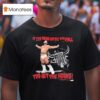 Rush If You Mess With The Bull You Get The Horns Aew T Shirt