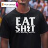 Rusty Butcher Eat Shit Mfg Usa Bol T Shirt