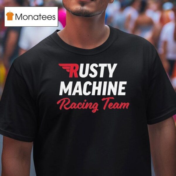 Rusty Van Ranch Rusty Racing Team T Shirt