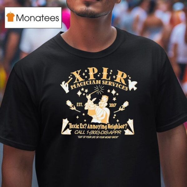Sam And Colby Xplr Magician Services Toxic Ex Annoying Neighbor Out Of Your Life Or Your Money Back T Shirt
