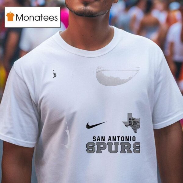 San Antonio Spurs Texas Strong From The Flood We Rise T Shirt