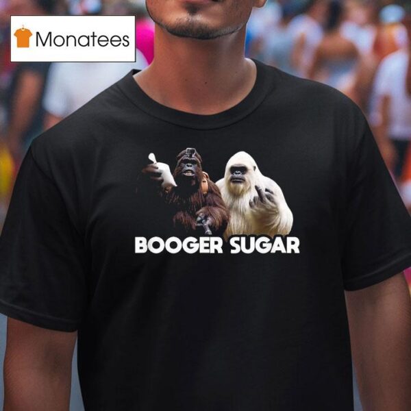 Sasquatch Booger Sugar T Shirt