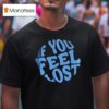 Scorey If You Feel Lost Keepix En T Shirt