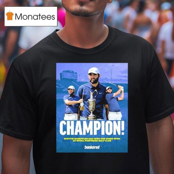 Scottie Scheffler American Has Won The Rd British Open At Royal Portrush Golf Club In Northern Ireland T Shirt