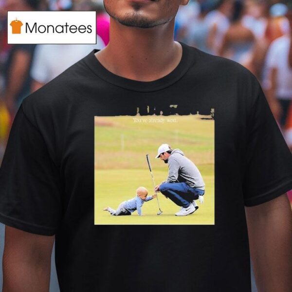 Scottie Scheffler You Ve Already Won Nike Wins The Open Championship In Dominant Fashion T Shirt