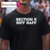 Section K Riff Raff T Shirt